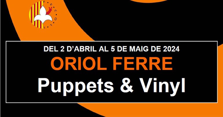 EXPOSICIÓN · ORIOL FERRÉ. PUPPETS & VINYL